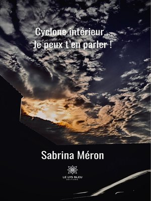 cover image of Cyclone intérieur... Je peux t'en parler !